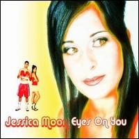 Jessica Moon - Eyes on You lyrics