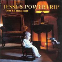 Jesse's Power Trip - Not So Innocent lyrics