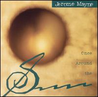 Jerome Mayne - Once Around the Sun lyrics