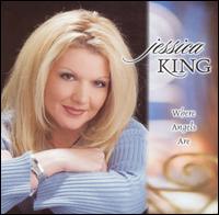 Jessica King - Where Angels Are lyrics
