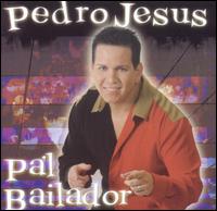 Pedro Jesus - Pa'L Bailador lyrics