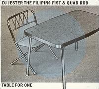 DJ Jester, The Filipino Fist & Quad Rod - Table for One lyrics