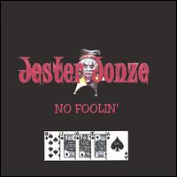 Jester Jonze - No Foolin' lyrics