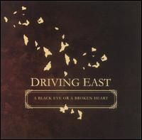 Driving East - A Black Eye or a Broken Heart lyrics