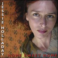 Jessie Holladay - Home Sweet Home lyrics