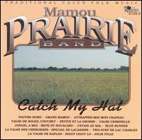 Mamou Prairie Band - Catch My Hat lyrics
