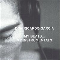 Don Ricardo Garcia - My Beats My Instrumentals lyrics