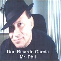 Don Ricardo Garcia - Mr. Phil lyrics