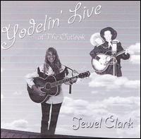 Jewel Clark - Yodelin' Live At The Outlook lyrics
