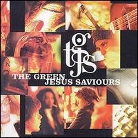 Green Jesus Saviours - Green Jesus Saviours lyrics