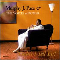 Pastor Murphy Pace - Didn't I Tell Ya lyrics