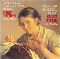 Oleg Gitlin - Popular Classical Music on the Balalaika lyrics