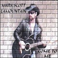 Mark Scott Lamountain - Come to Me lyrics
