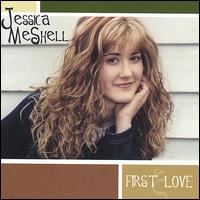 Jessica Meshell - First Love lyrics