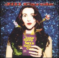 Jill Carole - The Easter Bunny, Sex & Santa Claus lyrics
