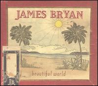 James Bryan - Beautiful World lyrics