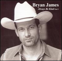 Bryan James - Always Be Kind, Vol. 1 lyrics