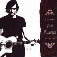 Jim Wurster - Goodybye Paradise lyrics