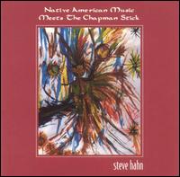 Steve Hahn - Native American Music Meets the Chapman Stick lyrics