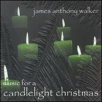 James Anthony Walker - Music for a Candlelight Christmas lyrics