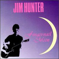 Jim Hunter [Guitar] - Fingernail Moon lyrics