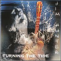 Jim Hunter [Guitar] - Turning the Tide lyrics