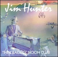 Jim Hunter [Guitar] - Crack O' Noon Club lyrics