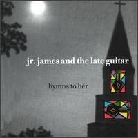 Jr. James - Hymns To Her lyrics