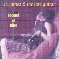 Jr. James - Second of Nine lyrics