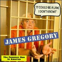 James Gregory - It Could Be a Law, I Don't Know!: The Funniest Man in America lyrics