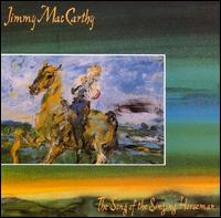 Jimmy MacCarthy - The Song of the Singing Horsemen lyrics