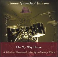 Jimmy Jackson [Drums 2] - On My Way Home!: A Tribute to Cannonball Adderley and Nancy Wilson lyrics