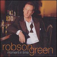 Robson Green - Moment in Time [Telstar] lyrics