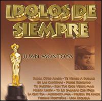 Juan Montoya - Idolos de Siempre lyrics
