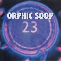 Orphic Soop - 23 lyrics