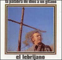 Juan Pena Lebrijano - La Palabra de Dios a Un Gitano lyrics