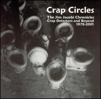 Jim Jacobi - Crap Circles: Crap Detectors and Beyond 1978-2001 lyrics