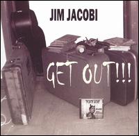 Jim Jacobi - Get Out!!!! lyrics
