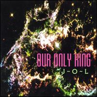 Jol [Gospel] - Our Only King lyrics