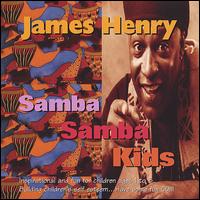 James Henry - Samba Samba Kids lyrics