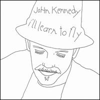 John Kennedy - I'll Learn to Fly lyrics