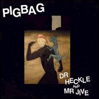 Pigbag - Dr. Heckle and Mr. Jive lyrics
