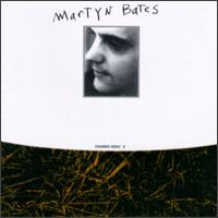 Martyn Bates - Chamber Music, Vol. 2 lyrics