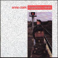 Anne Clark - Hopeless Cases lyrics