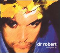 Dr. Robert - Bird's Gotta Fly lyrics