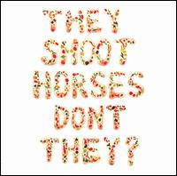 They Shoot Horses Don't They - Pick Up Sticks lyrics