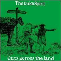 Duke Spirit - Cuts Across the Land lyrics