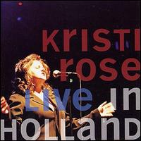 Kristi Rose - Live in Holland lyrics