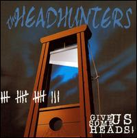 The Headhunters - Give Us Some Heads lyrics