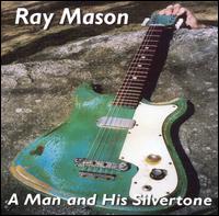 Ray Mason - A Man and His Silvertone lyrics